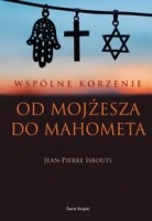 Wspólne korzenie. Od Mojżesza do Mahometa