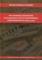 Wychowanie zdrowotne w polskojęzycznych czasopismach uzdrowiskowych 1844-1914