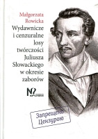 Wydawnicze i cenzuralne losy twórczości Juliusza Słowackiego w okresie zaborów