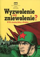 Wyzwolenie czy zniewolenie?