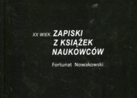 XX wiek. Zapiski z książek naukowców