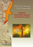 Yurupary Amazońska epopeja o początkach świata