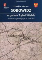 Z dziejów sołectwa Sobowidz w gminie Trąbki Wielkie 