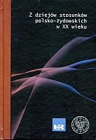 Z dziejów stosunków polsko-żydowskich w XX wieku