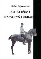 Za końmi na Wołyń i Ukrainę