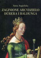 Zaginione arcydzieło Dürera i Baldunga
