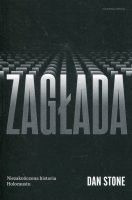 Zagłada Niezakończona historia Holocaustu