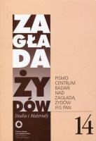 Zagłada Żydów Studia i Materiały Rocznik 14