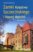 Zamki Księstwa Szczecińskiego i Nowej Marchii