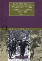 Zamorskie wojny Portugalczyków, 1960–1975. Tom 1