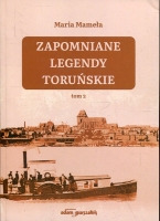 Zapomniane legendy toruńskie Tom 2