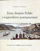 Zarys dziejów Polski z powiązaniami węgierskimi