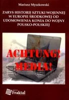 Zarys historii sztuki wojennej w Europie Środkowej od udomowienia konia do wojny polsko-polskiej