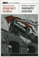 Zdobywcy słońca / Parowóz dziejów