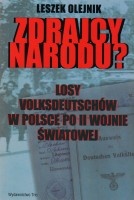 Zdrajcy narodu? Losy volksdeutschów w Polsce po II wojnie światowej