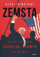 Zemsta. Kulisy powrotu Donalda Trumpa do władzy