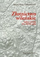 Złotnictwo wileńskie, ludzie i dzieła XV-XVIII wiek