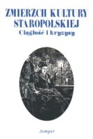 Zmierzch kultury staropolskiej. Ciągłość i kryzysy (wieki XVII - XIX)