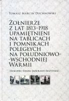 Żołnierze z lat 1813-1918 upamiętnieni na tablicach i pomnikach poległych na południowo-wschodniej Warmii