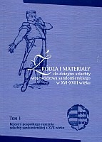 Źródła i materiały do dziejów szlachty województwa sandomierskiego w XVI-XVIII wieku t.1