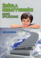 Źródła kreatywności. Nowe spojrzenie