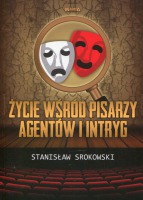 Życie wśród pisarzy, agentów i intryg