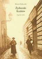 Żydowski Kraków. Legendy i ludzie