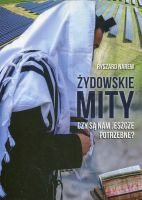 Żydowskie mity Czy są nam jeszcze potrzebne?