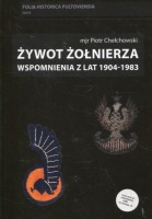 Żywot żołnierza. Wspomnienia z lat 1904-1983